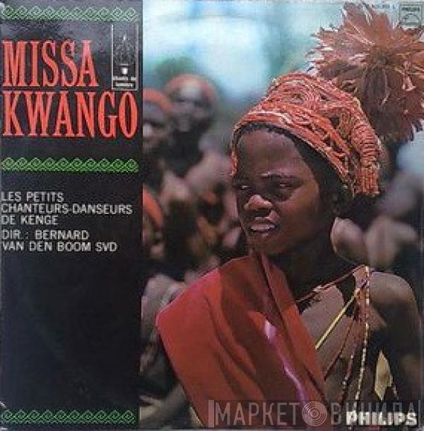 Les Petits Chanteurs-Danseurs De Kenge - Missa Kwango