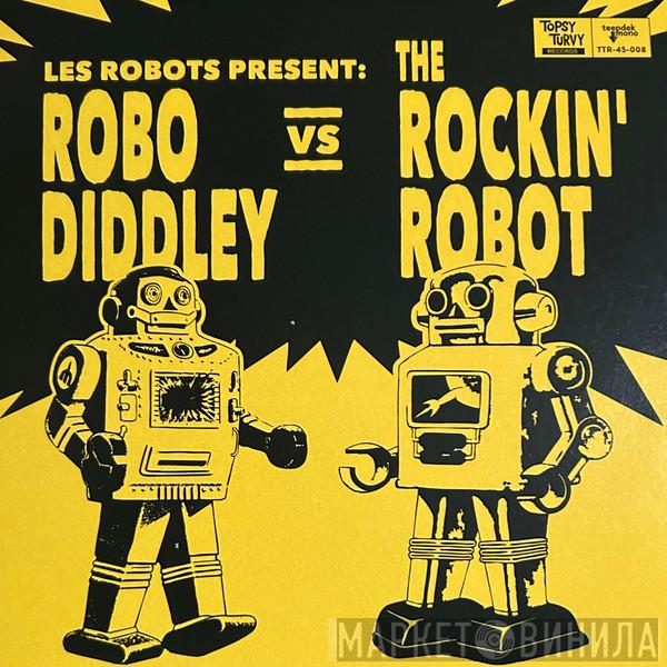 Les Robots  - Robo Diddley vs The Rockin' Robot