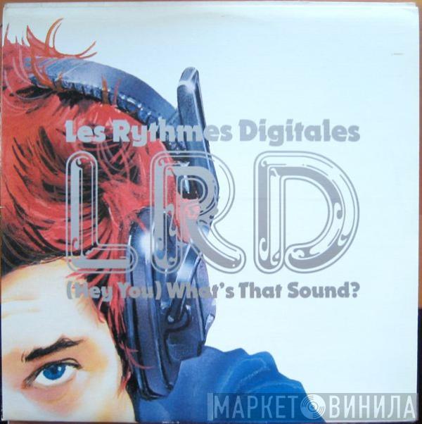 Les Rythmes Digitales - (Hey You) What's That Sound?