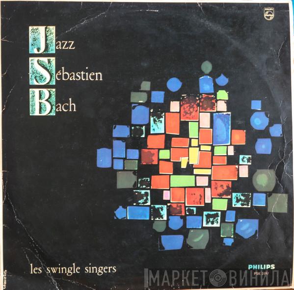  Les Swingle Singers  - Jazz Sébastien Bach