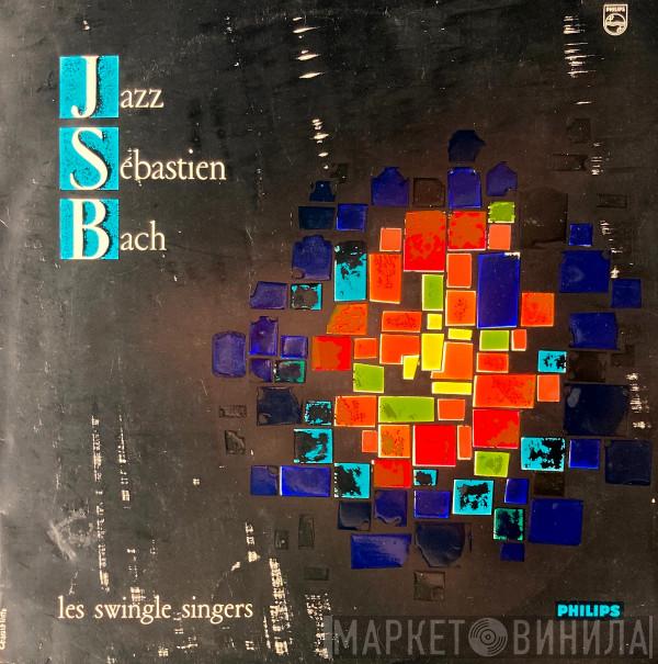  Les Swingle Singers  - Jazz Sébastien Bach