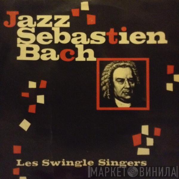  Les Swingle Singers  - Jazz Sébastien Bach