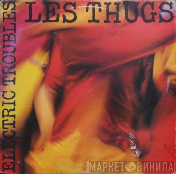  Les Thugs  - Electric Troubles