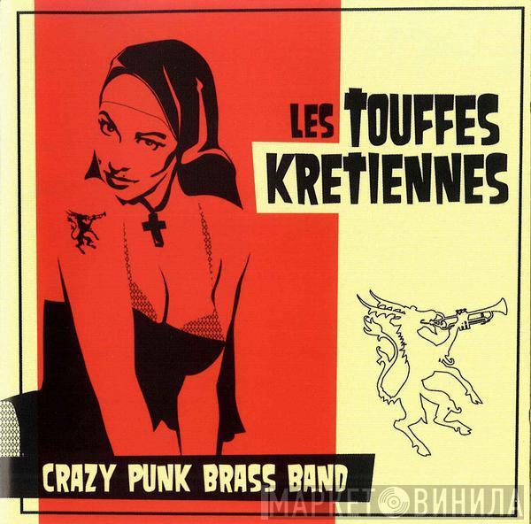 Les Touffes Kretiennes - Crazy Punk Brass Band