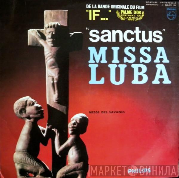 Les Troubadours Du Roi Baudouin - Missa Luba - Messe Des Savanes (De La Bande Originale Du Film "If..." "Sanctus")