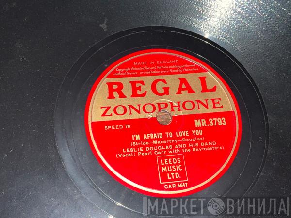 Leslie Douglas - I’m Afraid To Love You / Bye Bye Blackbird 