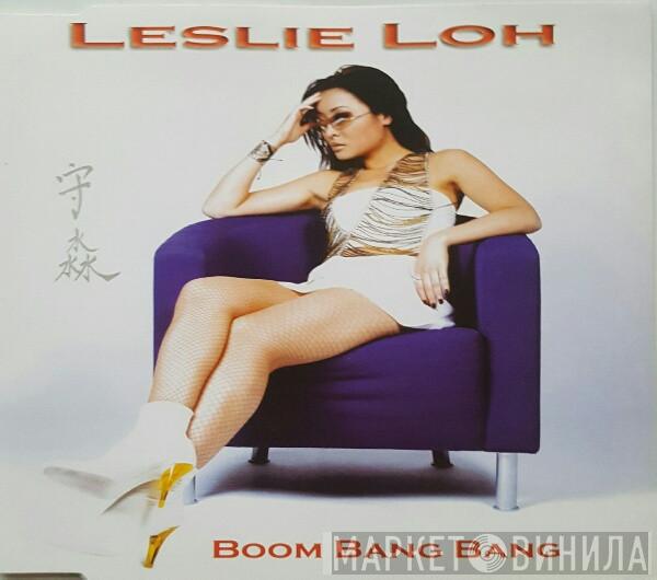 Leslie Loh - Boom Bang Bang