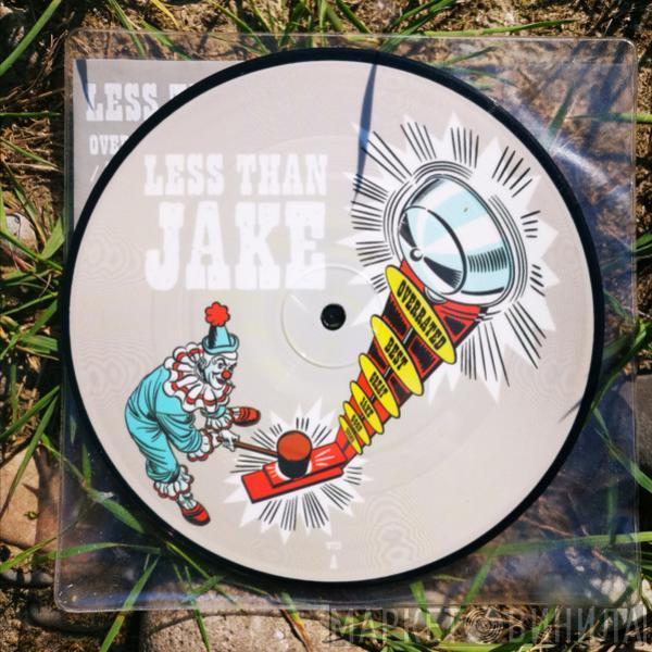  Less Than Jake  - Overrated (Everything Is) / A Still Life Franchise