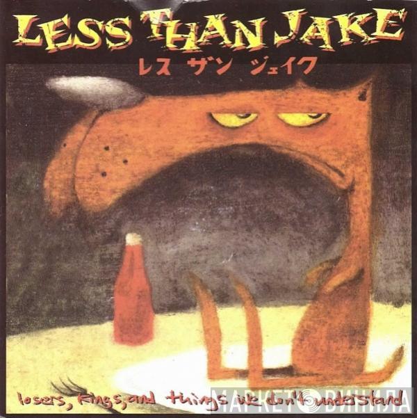 Less Than Jake - Losers, Kings, And Things We Don't Understand