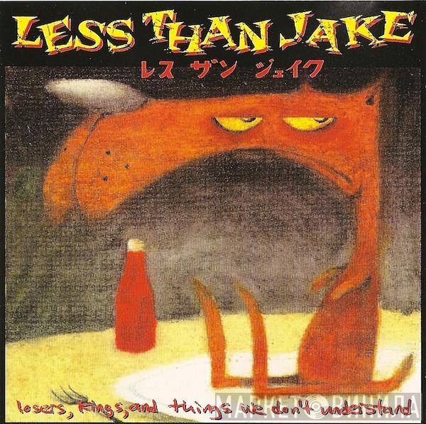 Less Than Jake - Losers, Kings, And Things We Don't Understand