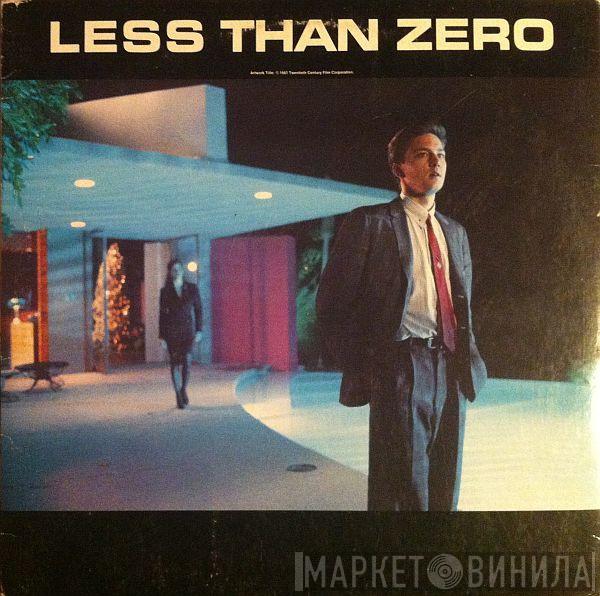  - Less Than Zero (Original Motion Picture Soundtrack)