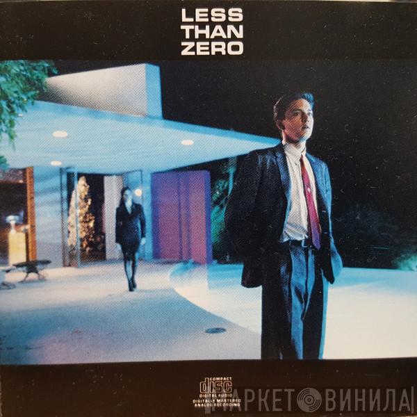  - Less Than Zero (Original Motion Picture Soundtrack)
