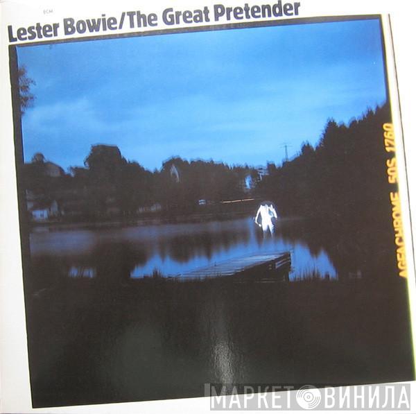 Lester Bowie - The Great Pretender