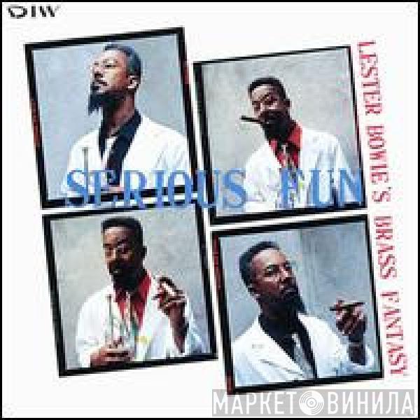 Lester Bowie's Brass Fantasy - Serious Fun