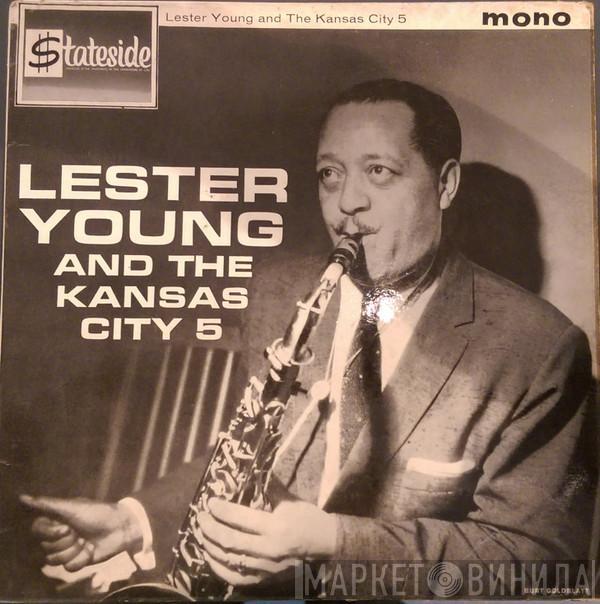 Lester Young And The Kansas City 5 - Lester Young And The Kansas City 5