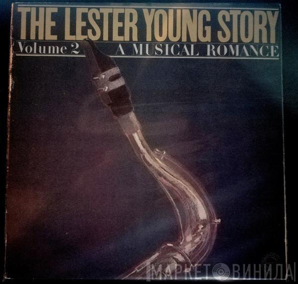 Lester Young - The Lester Young Story Volume 2 - A Musical Romance