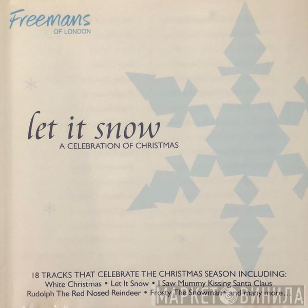  - Let It Snow (A Celebration Of Christmas)