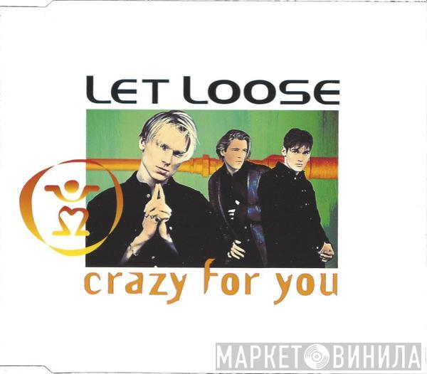 Let Loose - Crazy For You
