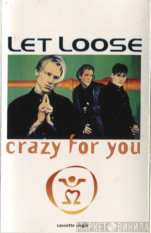 Let Loose - Crazy For You