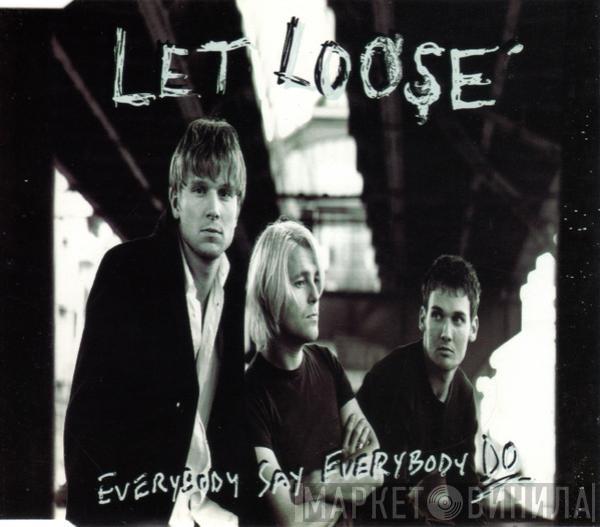 Let Loose - Everybody Say Everybody Do
