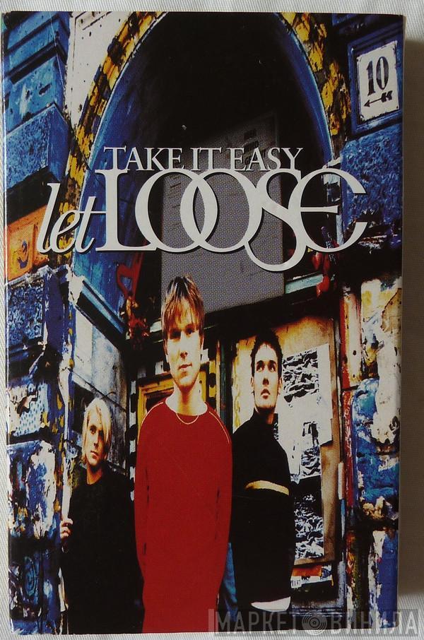 Let Loose - Take It Easy