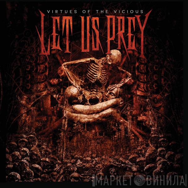 Let Us Prey - Virtues Of The Vicious