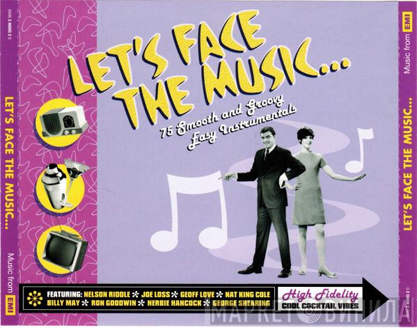  - Let's Face The Music...75 Smooth And Groovy Easy Instrumentals