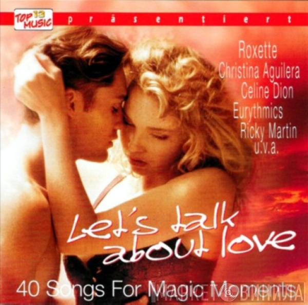  - Let's Talk About Love (40 Songs for Magic Moments)