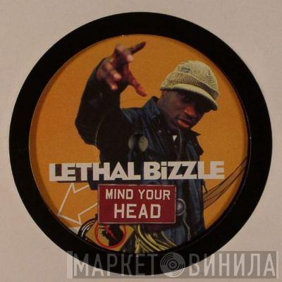 Lethal Bizzle - Mind Your Head