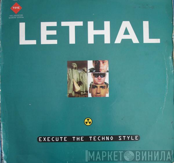 Lethal  - Execute The Techno Style