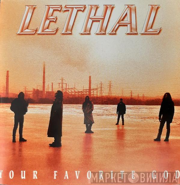 Lethal  - Your Favorite God