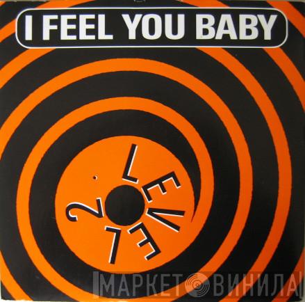 Level 2 - I Feel You Baby