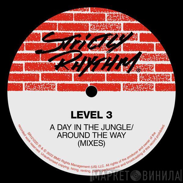  Level 3   - A Day In The Jungle / Around The Way