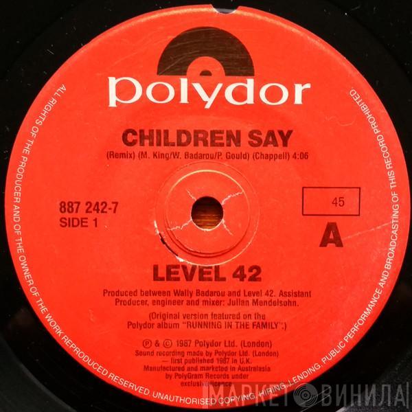  Level 42  - Children Say