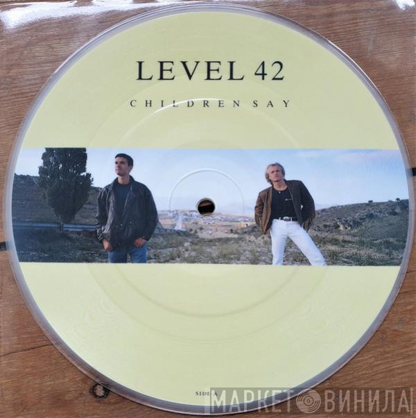  Level 42  - Children Say