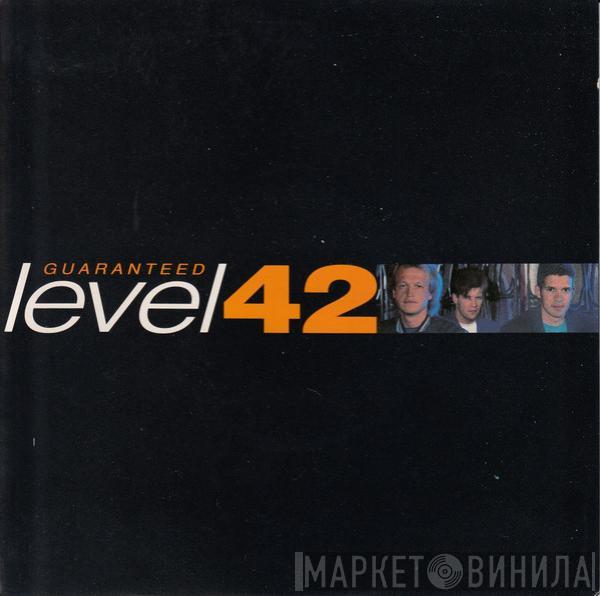 Level 42 - Guaranteed