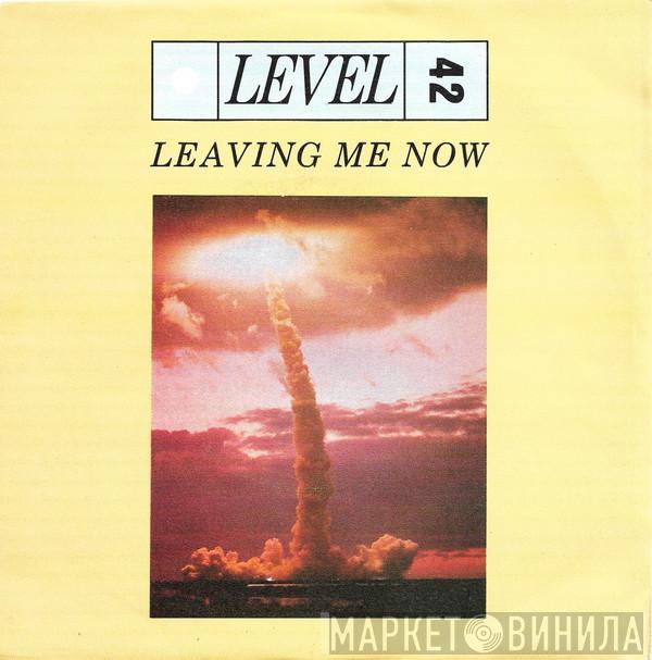 Level 42 - Leaving Me Now