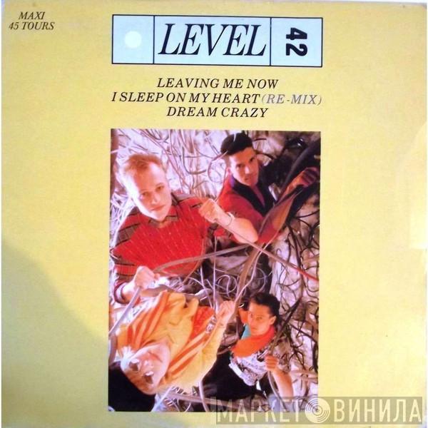  Level 42  - Leaving Me Now