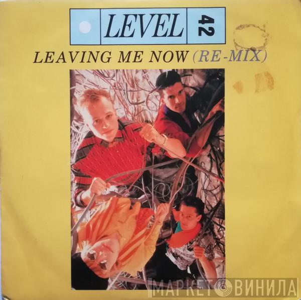  Level 42  - Leaving Me Now