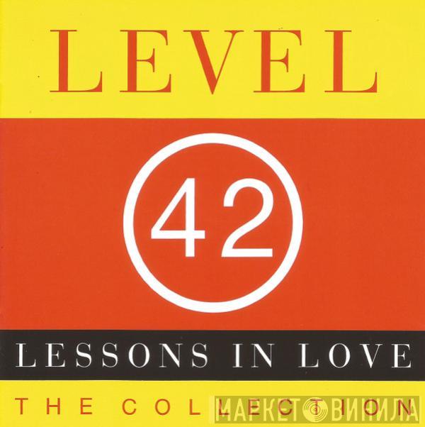 Level 42 - Lessons In Love : The Collection