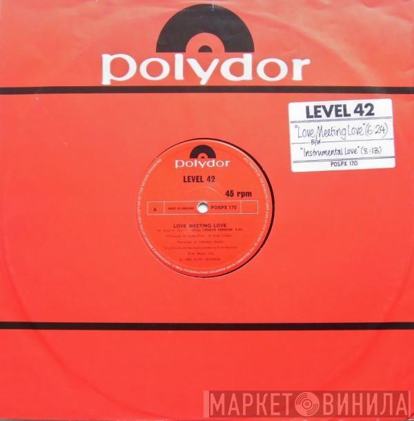 Level 42 - Love Meeting Love