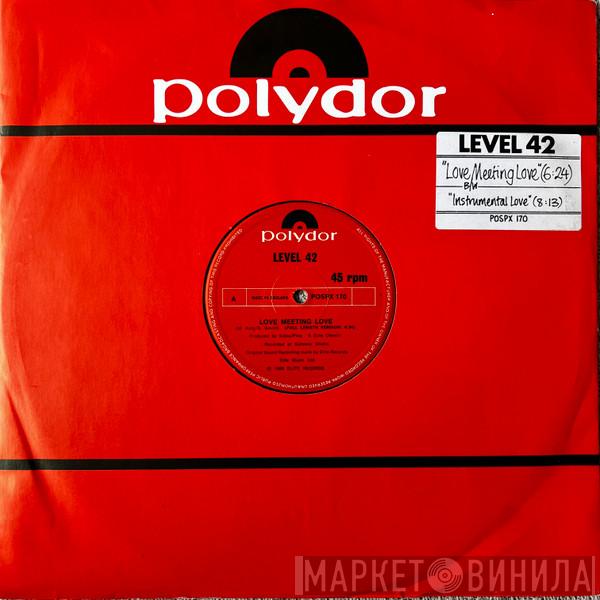Level 42 - Love Meeting Love