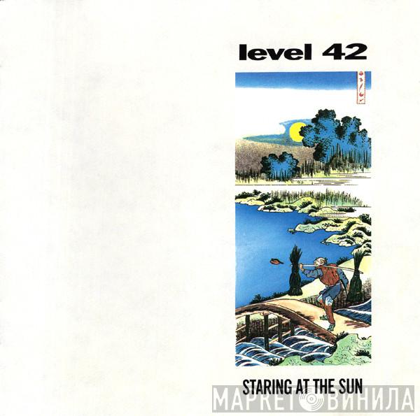 Level 42 - Staring At The Sun