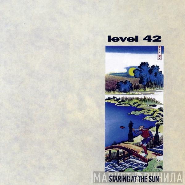  Level 42  - Staring At The Sun