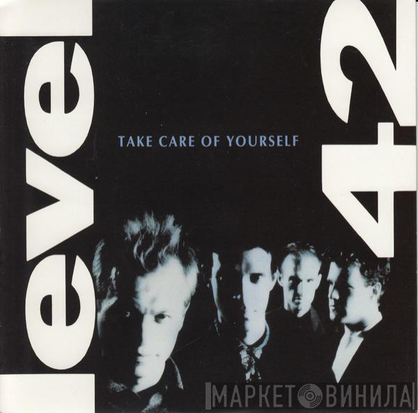  Level 42  - Take Care Of Yourself