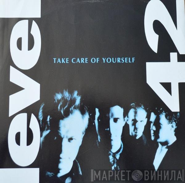 Level 42 - Take Care Of Yourself