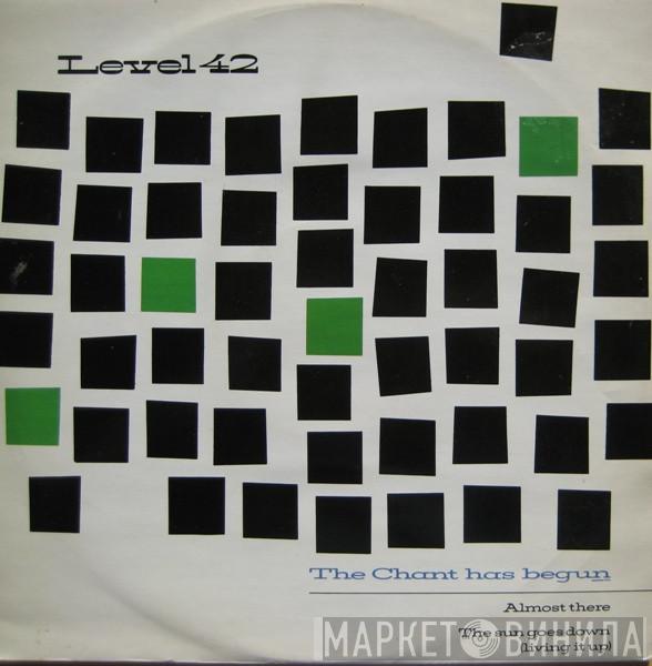 Level 42 - The Chant Has Begun