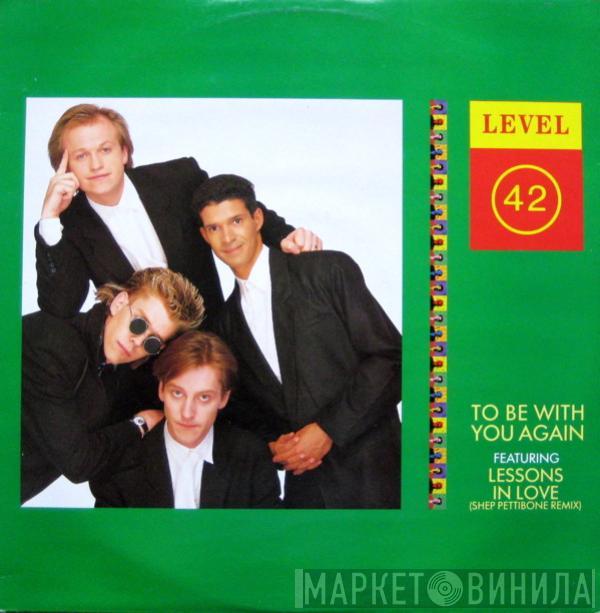 Level 42 - To Be With You Again