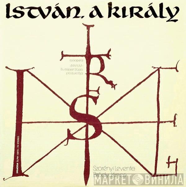Levente Szörényi, János Bródy - István, A Király (Rockopera)