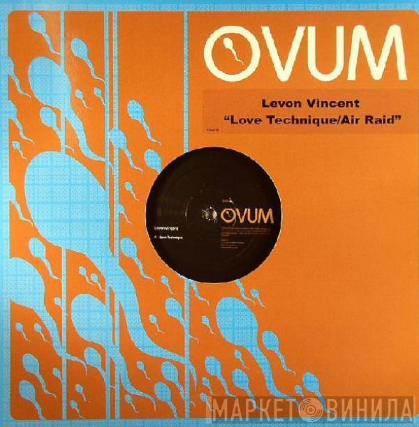 Levon Vincent - Love Technique / Air Raid